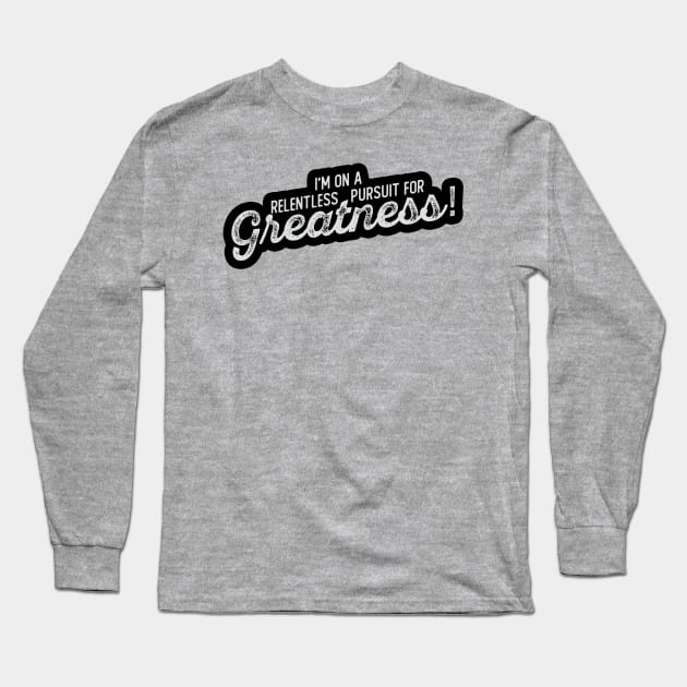 Pursuit For Greatness Long Sleeve T-Shirt by Cult WolfSpirit 